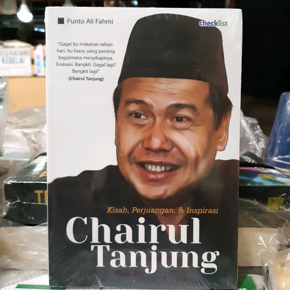 KISAH, PERJUANGAN, DAN INSPIRASI CHAIRUL TANJUNG