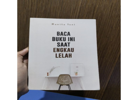 BACA BUKU INI SAAT ENGKAU LELAH